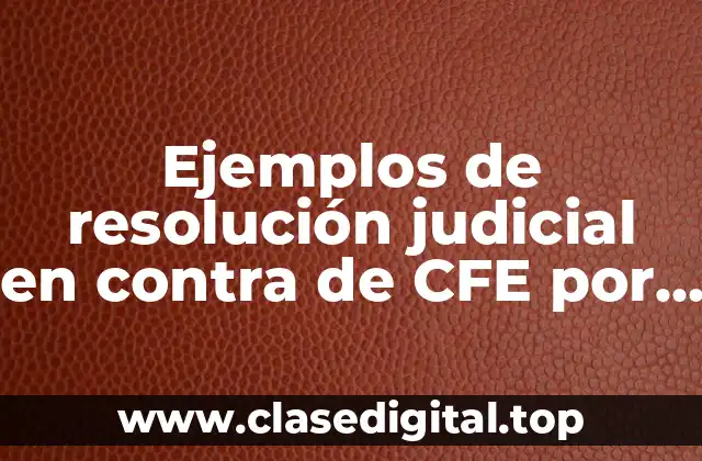 Ejemplos de resolución judicial en contra de CFE por contaminación