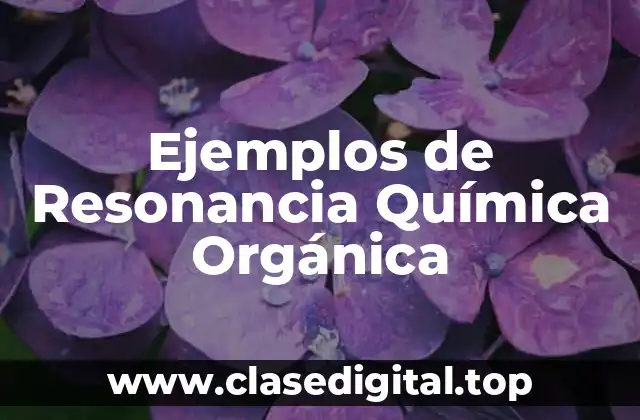 Ejemplos de Resonancia Química Orgánica