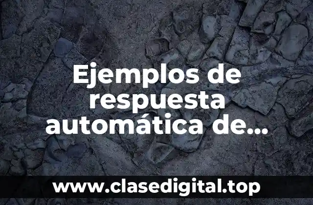 Ejemplos de respuesta automática de vacaciones