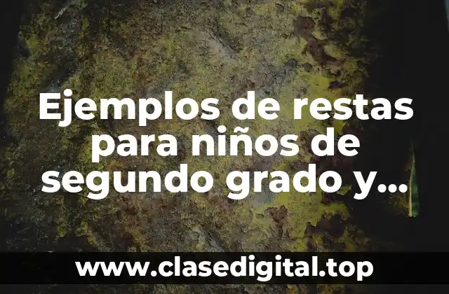 Ejemplos de restas para niños de segundo grado y Significado