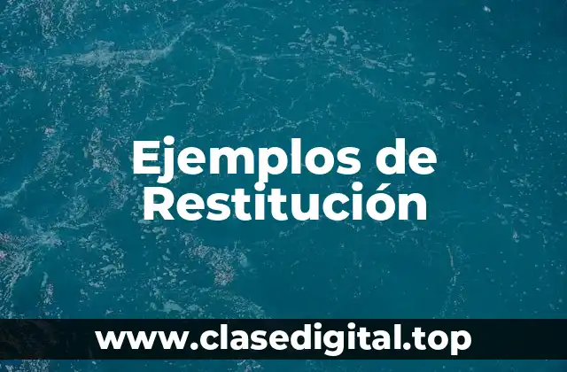 Ejemplos de Restitución