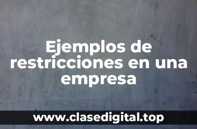 Ejemplos de restricciones en una empresa