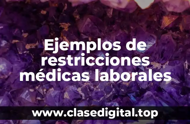 Ejemplos de restricciones médicas laborales