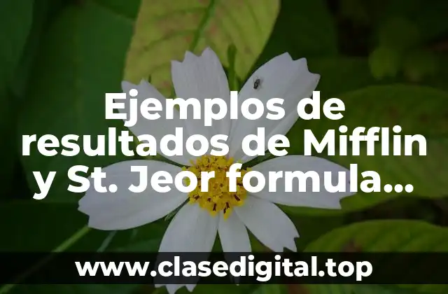 Ejemplos de resultados de Mifflin y St. Jeor formula procedimiento