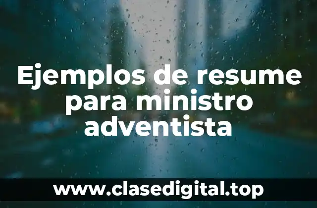 Ejemplos de resumen para ministro adventista