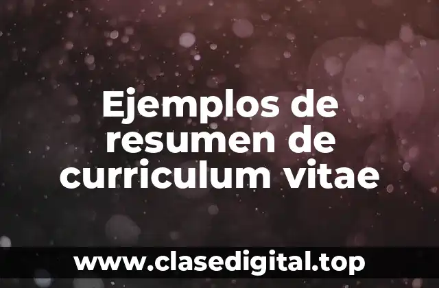 Ejemplos de resumen de curriculum vitae