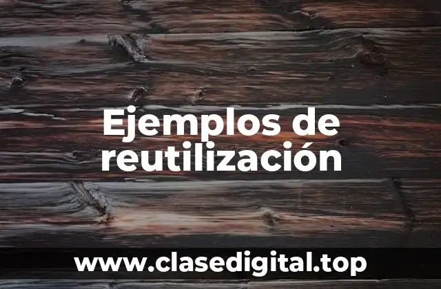 Ejemplos de reutilización