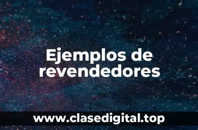 Ejemplos de revendedores