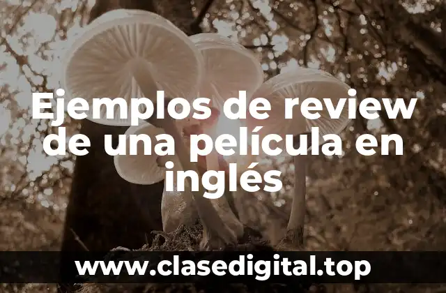 Ejemplos de review de una película en inglés