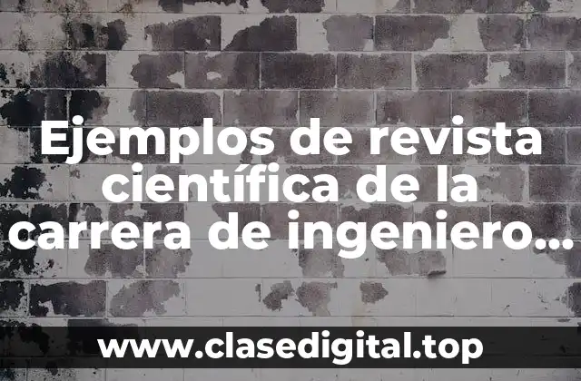 Ejemplos de revista científica de la carrera de ingeniero agrónomo y Significado