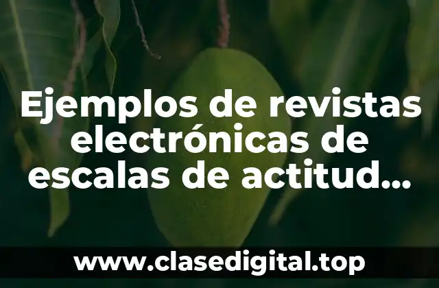 Ejemplos de revistas electrónicas de escalas de actitud tipo Thurstone