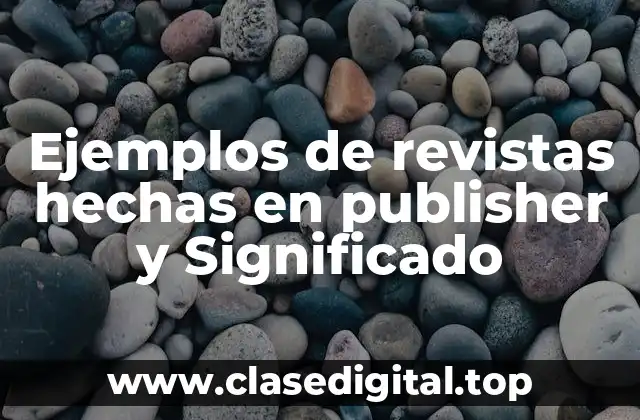 Ejemplos de revistas hechas en publisher y Significado