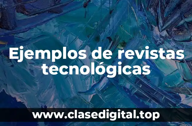 Ejemplos de revistas tecnológicas