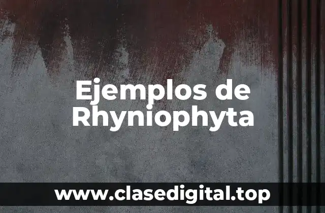 Ejemplos de Rhyniophyta
