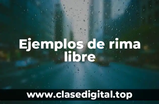 Ejemplos de rima libre