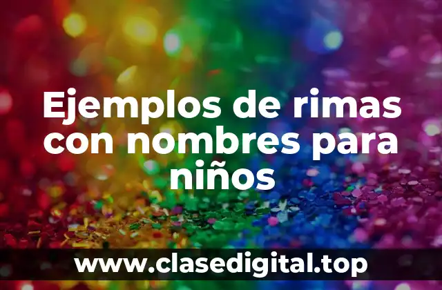 Ejemplos de rimas con nombres para niños