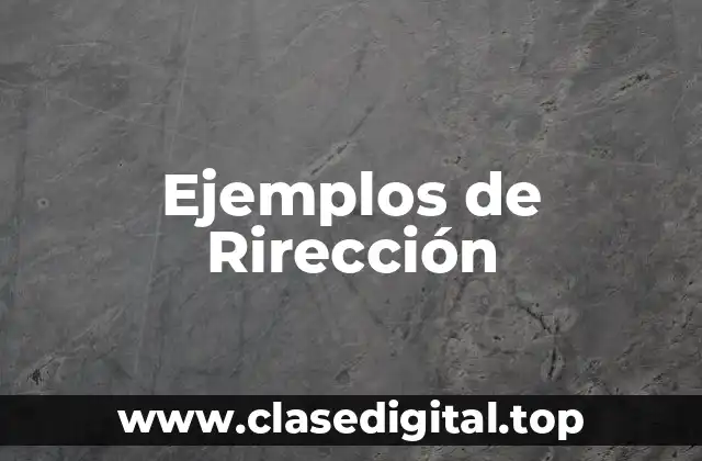 Ejemplos de Rirección