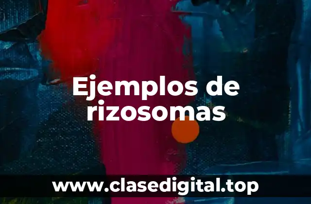 Ejemplos de rizosomas