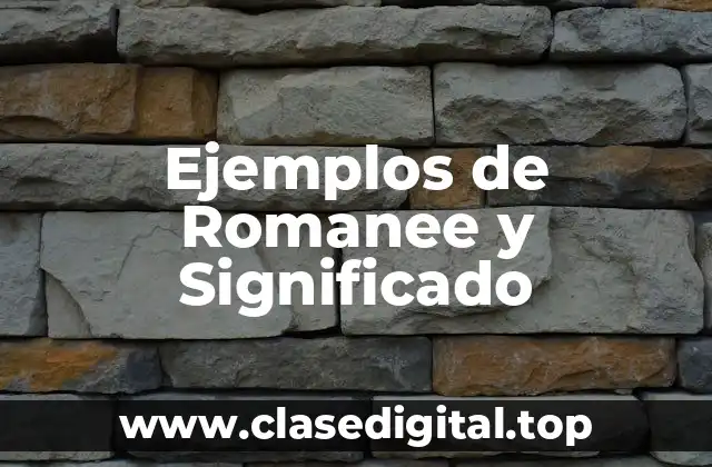 Ejemplos de Romanee y Significado