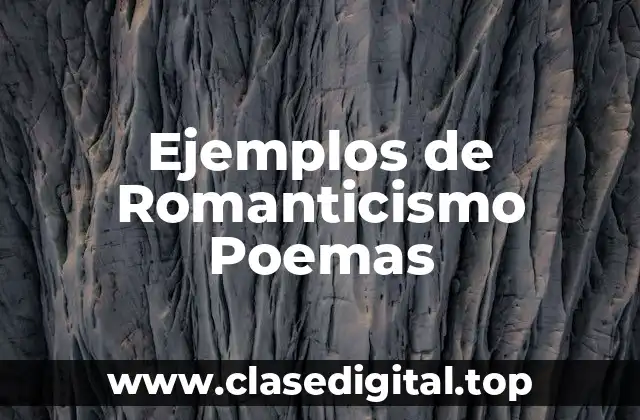 Ejemplos de Romanticismo Poemas