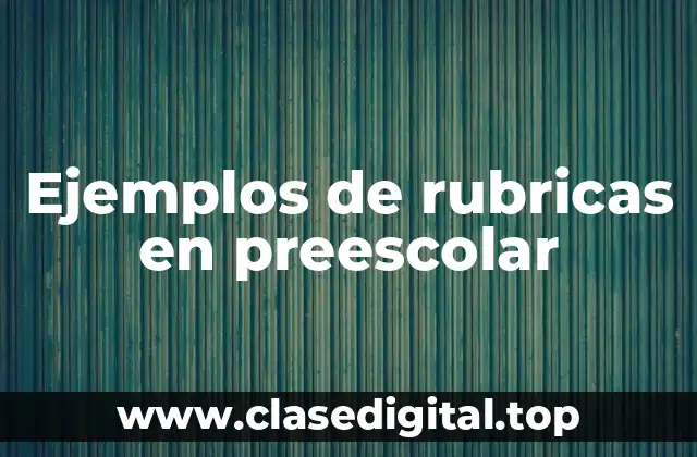 Ejemplos de rubricas en preescolar