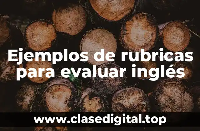 Ejemplos de rubricas para evaluar inglés