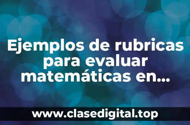 Ejemplos de rubricas para evaluar matemáticas en preescolar