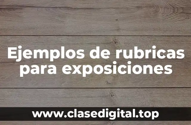 Ejemplos de rubricas para exposiciones