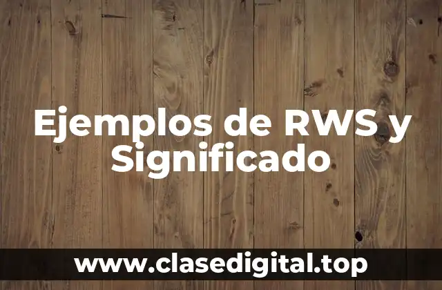 Ejemplos de RWS y Significado