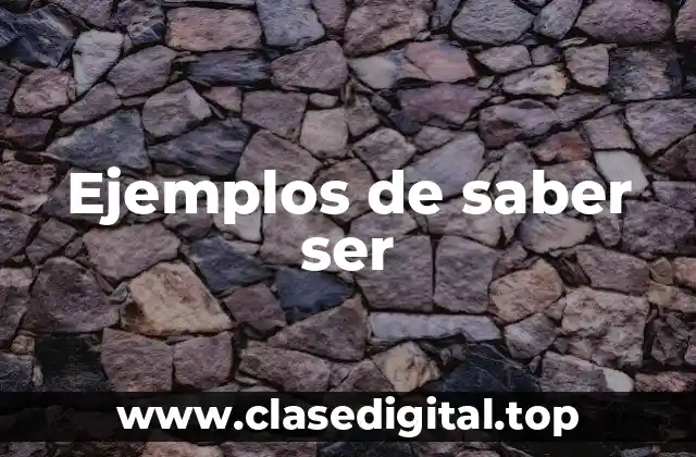 Ejemplos de saber ser