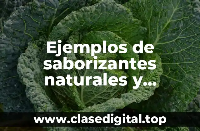 Ejemplos de saborizantes naturales y artificiales