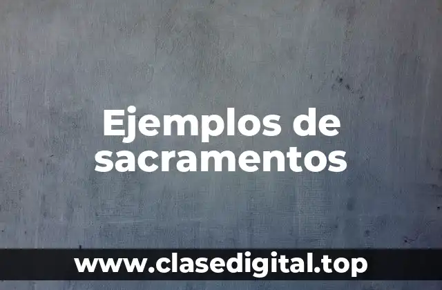 Ejemplos de sacramentos