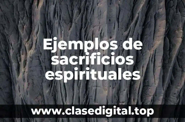 Ejemplos de sacrificios espirituales