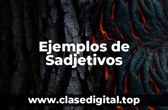 Ejemplos de Sadjetivos
