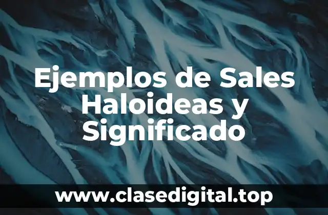 Ejemplos de Sales Haloideas