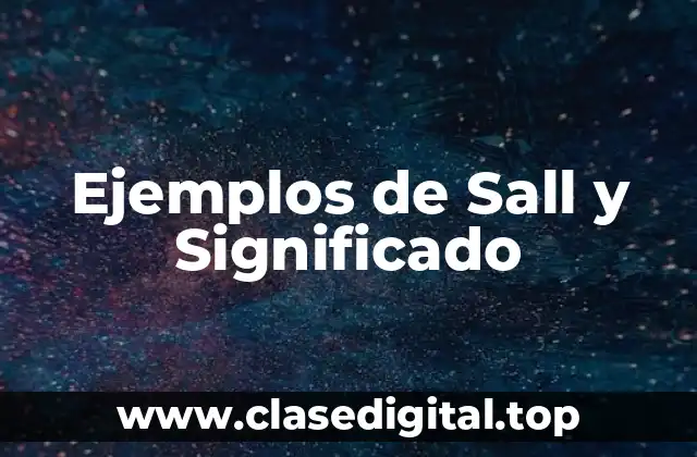 Ejemplos de Sall y Significado