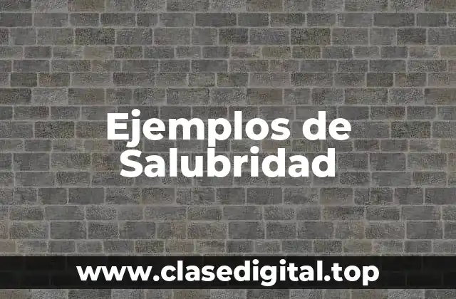 Ejemplos de Salubridad