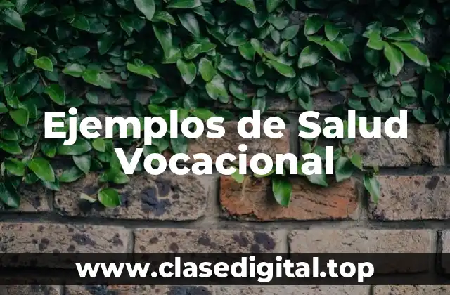 Ejemplos de Salud Vocacional