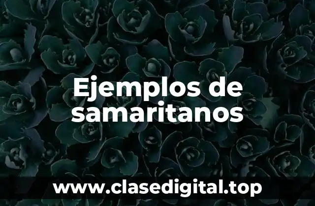 Ejemplos de samaritanos