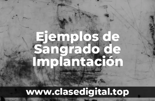 Ejemplos de Sangrado de Implantación