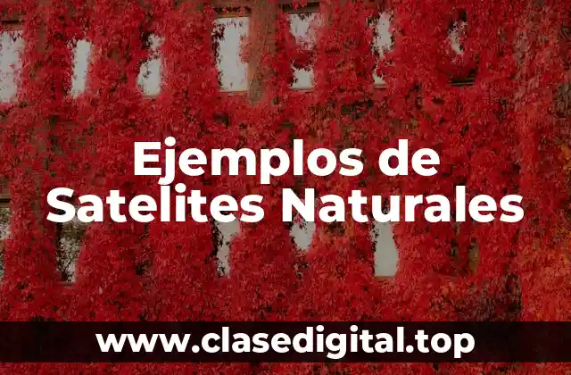 Ejemplos de Satelites Naturales