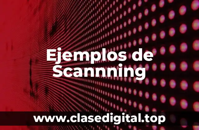 Ejemplos de Scannning