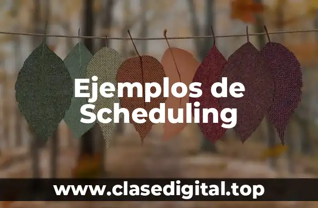 Ejemplos de Scheduling