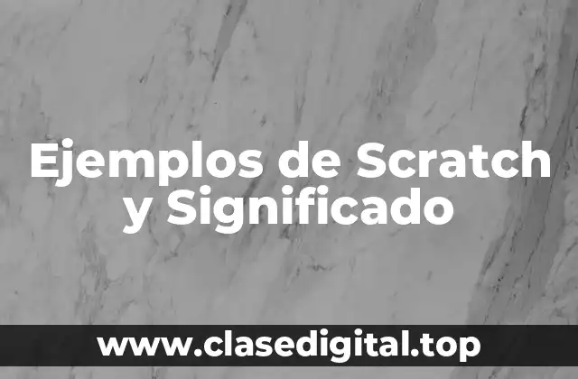 Ejemplos de Scratch y Significado