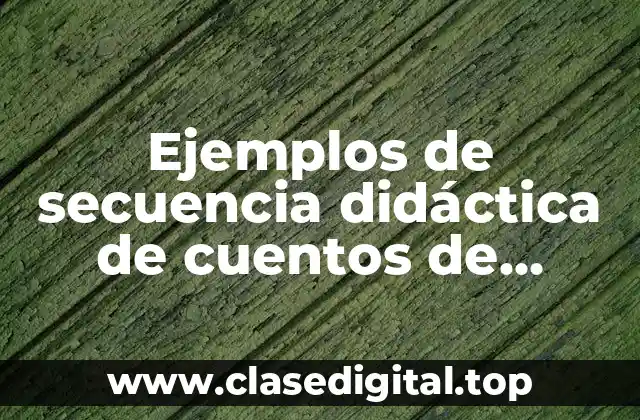 Ejemplos de secuencia didáctica de cuentos de segundo grado tutorial