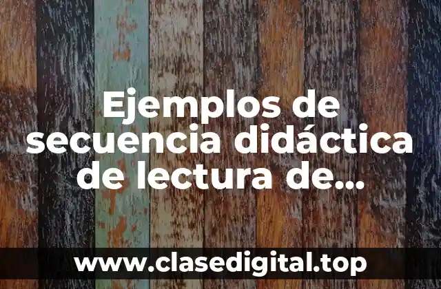 Ejemplos de secuencia didáctica de lectura de segundo grado tutorial y Significado