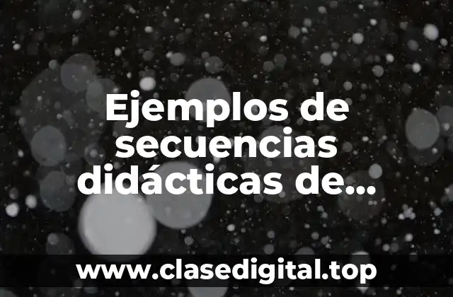 Ejemplos de secuencias didácticas de primaria