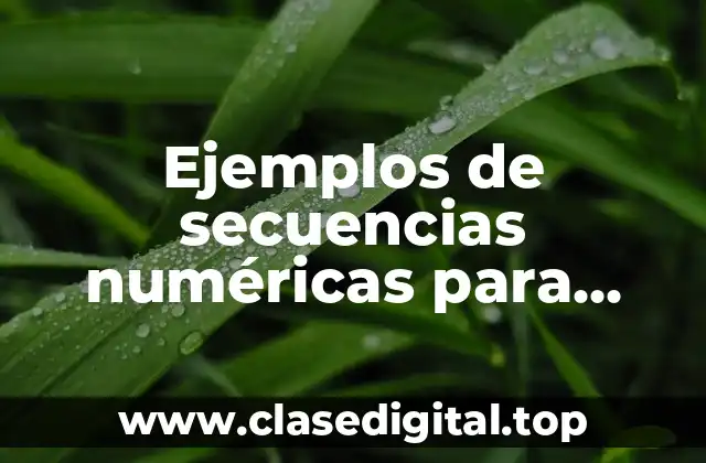 Ejemplos de secuencias numéricas para primaria