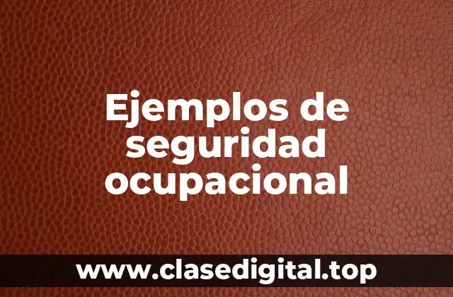 Ejemplos de seguridad ocupacional