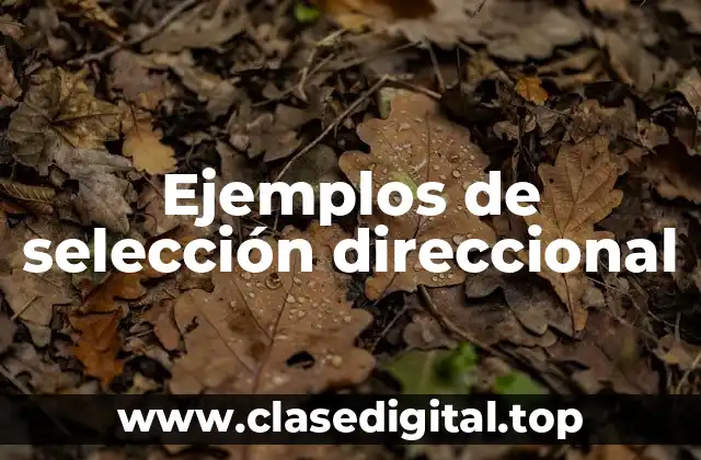 Ejemplos de selección direccional